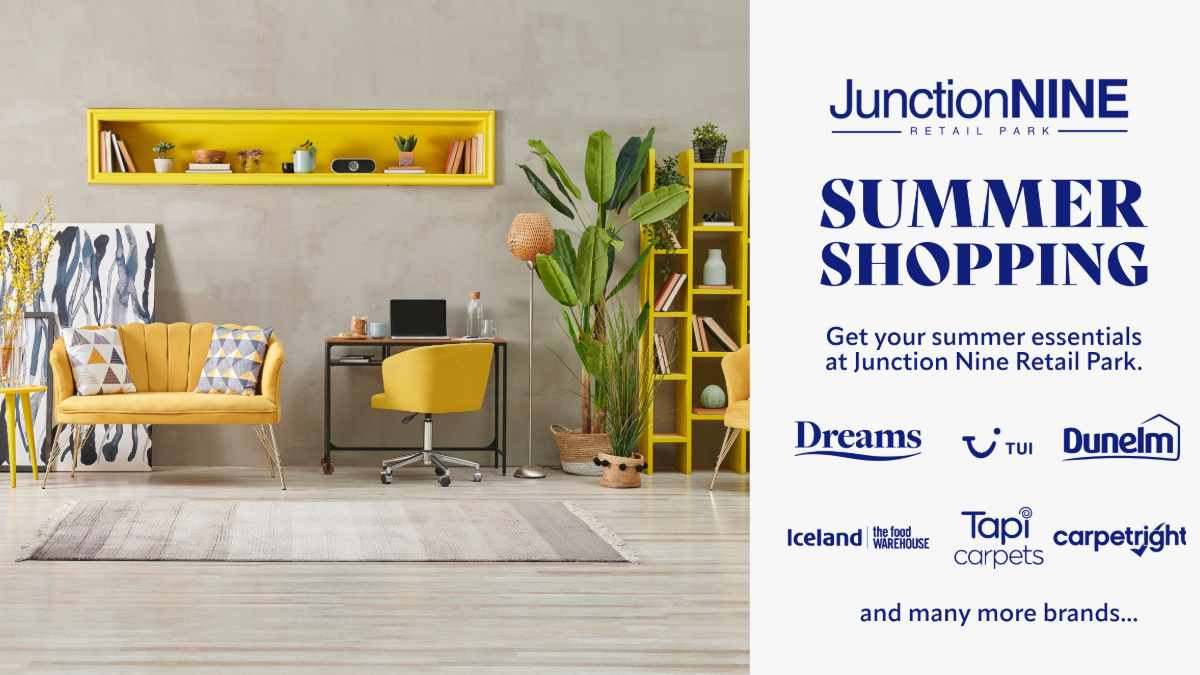 Bright interior decor with yellow furniture beside text promoting Junction Nine Retail Park's summer shopping event featuring Dreams, Dunelm, TUI, and more